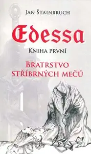 Edessa: Bratrstvo stříbrných mečů - Jan Štainbruch