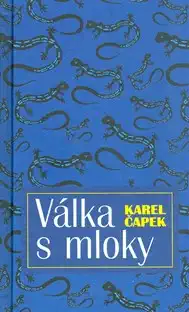 Válka s mloky - K. Čapek