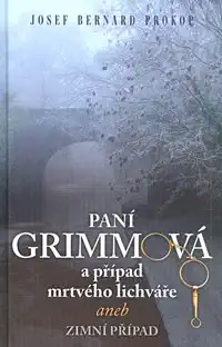 Paní Grimmová a případ mrtvého lichváře aneb Zimní případ - J.B. Prokop