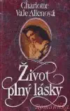 Život plný lásky - Charlotte Vale Allenová ( bazarové zboží)