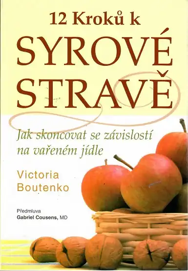 12 kroků k syrové stravě - Victoria Boutenko