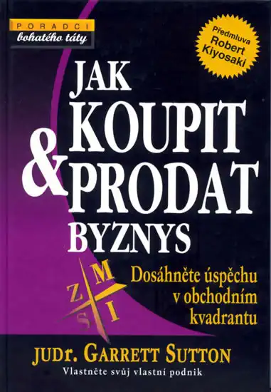 Jak koupit a prodat byznys - Judr. Garrett Sutton
