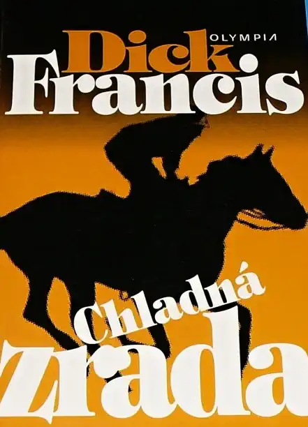Chladná zrada - Dick Francis /bazarové zboží/
