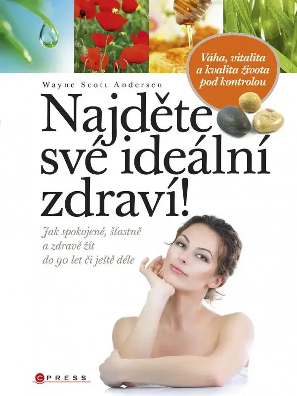 Najděte své ideální zdraví! - Wayne Scott Andersen