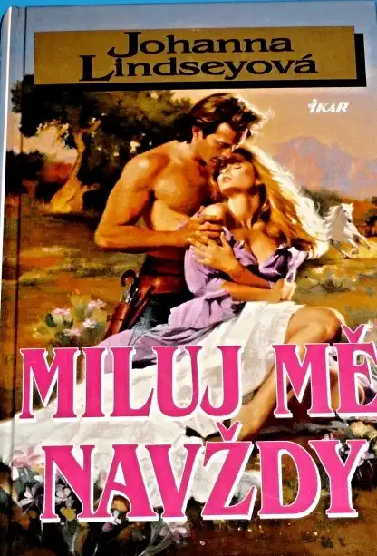 Miluj mě navždy - Johanna Lindseyová