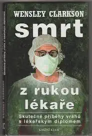 Smrt z rukou lékaře - Wensley Clarkson