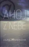 Ahoj z nebe - Laurie Frankelová