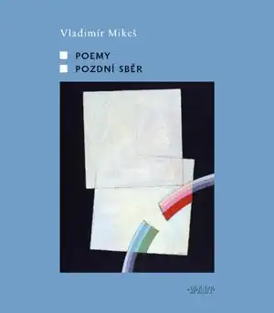 Poemy / Pozdní sběr - Vladimír Mikeš