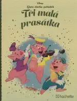 Tři malá prasátka - Zlatá sbírka pohádek Disney