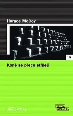 Koně se přece střílejí - Horace McCoy