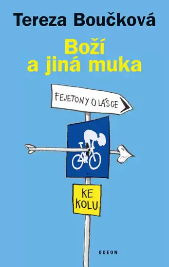 Boží a jiná muka - Fejetony o lásce ke kolu - Tereza Boučková