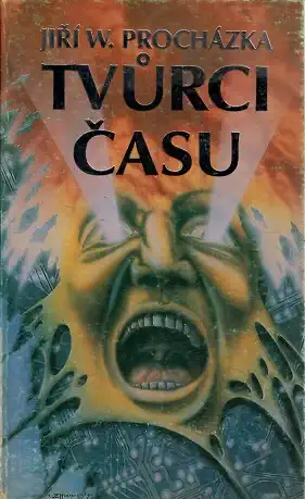 Tvůrci času - Jiří W. Procházka ( bazarové zboží )