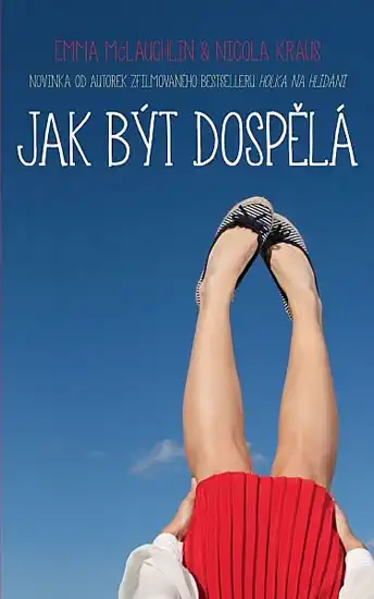 Jak být dospělá - Emma McLaughlin, Nicola Kraus