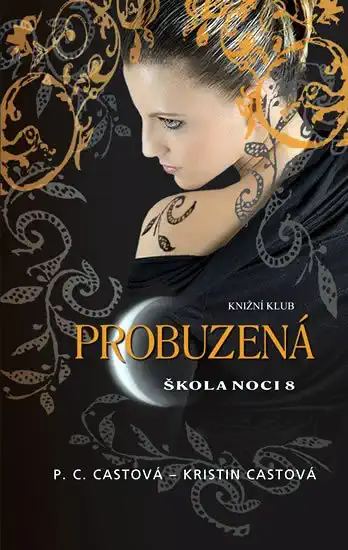 Probuzená - Škola noci 8 - P.C. Castová, Kristin Castová