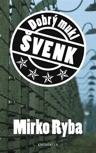 Dobrý mukl Švenk - Mirko Ryba