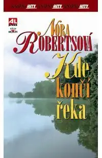 Kde končí řeka - Nora Robertsová - bazarové zboží 