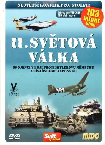 II. Světová válka - SPOJENCI V BOJI PROTI HITLEROVU NĚMĚCKU A CÍSAŘSKÉMU JAPONSKU- DVD pošetka
