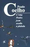 U řeky Piedra jsem usedla a plakala - Paulo Coelho