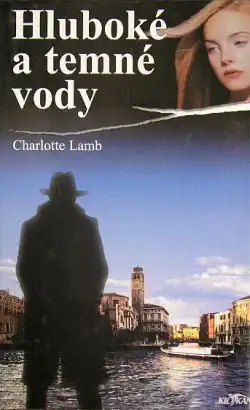 Hluboké a temné vody - Charlotte Lamb
