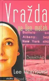 Vražda na Den matek - Lee Harrisová
