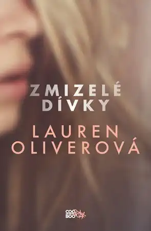 Zmizelé dívky - Lauren Oliverová