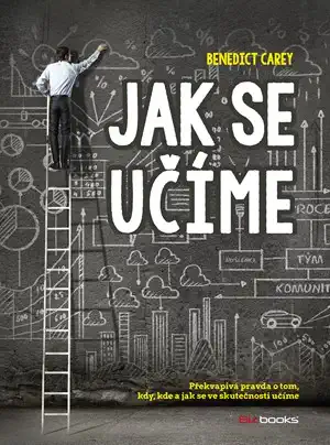 Jak se učíme - Benedict Carey