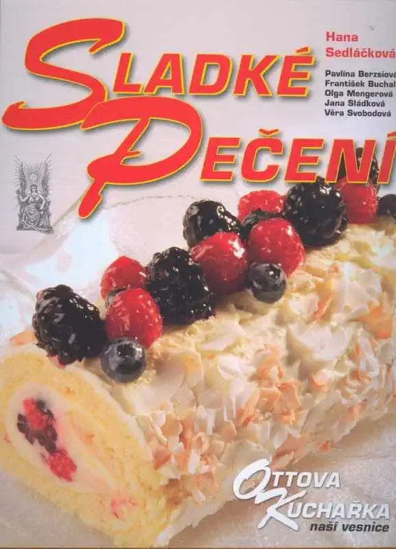 Sladké pečení - Ottova kuchařka naší vesnice - Hana Sedláčková