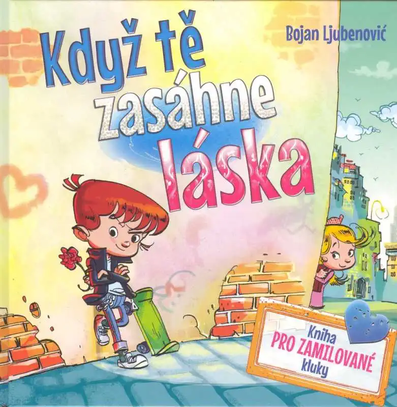 Když tě zasáhne láska - kniha pro zamilované kluky - Bojan Ljubenovič