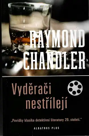 Vyděrači nestřílejí - Raymond Chandler ( bazarové zboží )