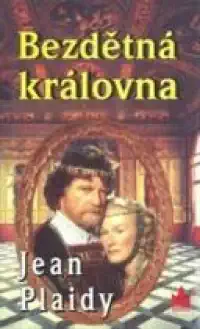 Bezdětná královna - Jean Plaidy -bazarové zboží