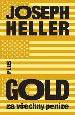 Gold za všechny peníze- Joseph Heller