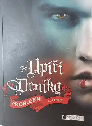 Upíří deníky, Probuzení - L.J.Smith (bazarové zboží)