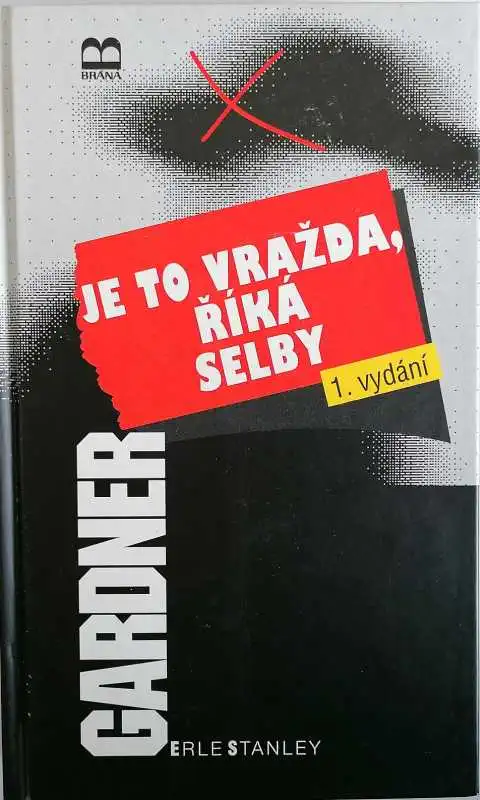Je to vražda, říká Selby - Erle Stanley Gardner