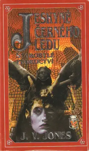 Jeskyně černého ledu - Starobylé proroctví - J.V. Jones ( bazarové zboží )