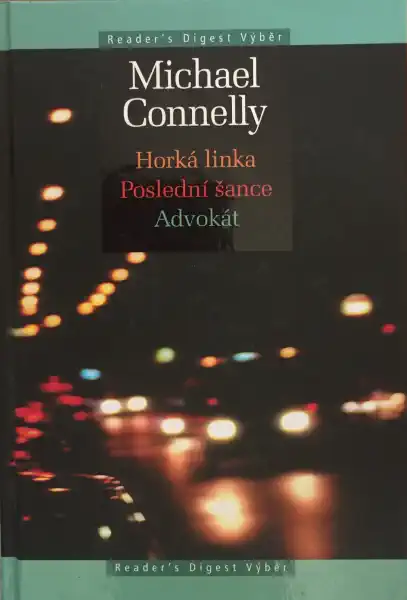 Horká linka, Poslední šance, Advokát - Michael Connelly /bazarové zboží/