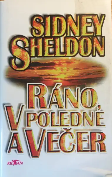 Ráno, v poledne a večer - Sidney Sheldon /bazarové zboží/