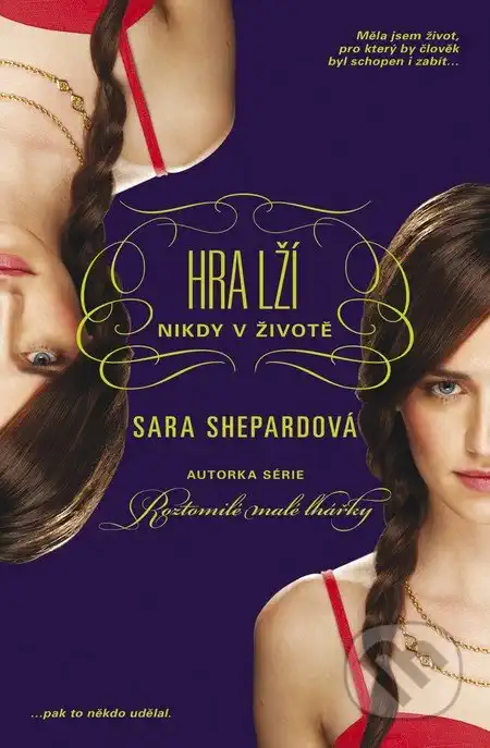 Hra lží - Nikdy v životě - Sara Shepardová /bazarové zboží/