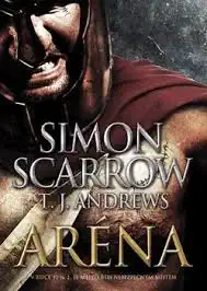 Aréna - Simon Scarrow / T.J. Andrews /bazarové zboží/