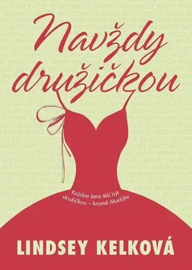 Navždy družičkou - Lindsey Kelková /bazarové zboží/