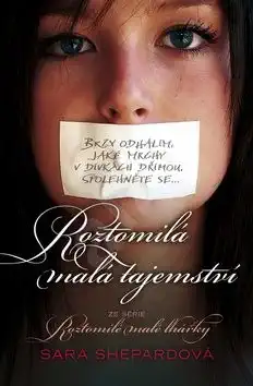 Roztomilá malá tajemství - Sara Shepardová /bazarové zboží/