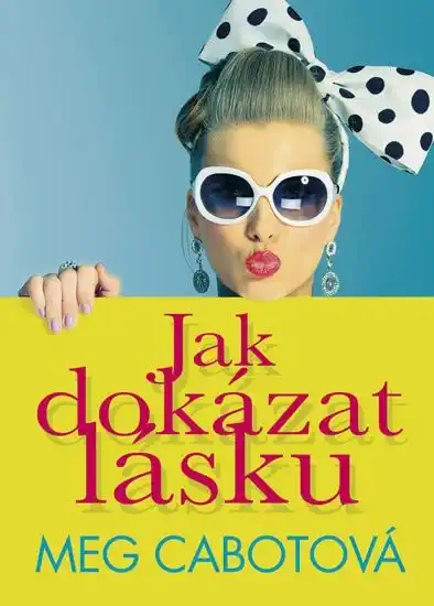 Jak dokázat lásku - Meg Cabotová /bazarové zboží/