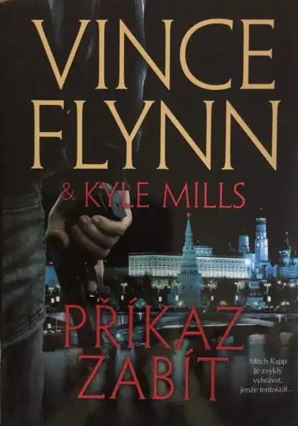 Příkaz zabít - Vince Flynn & Kyle Mills /bazarové zboží/