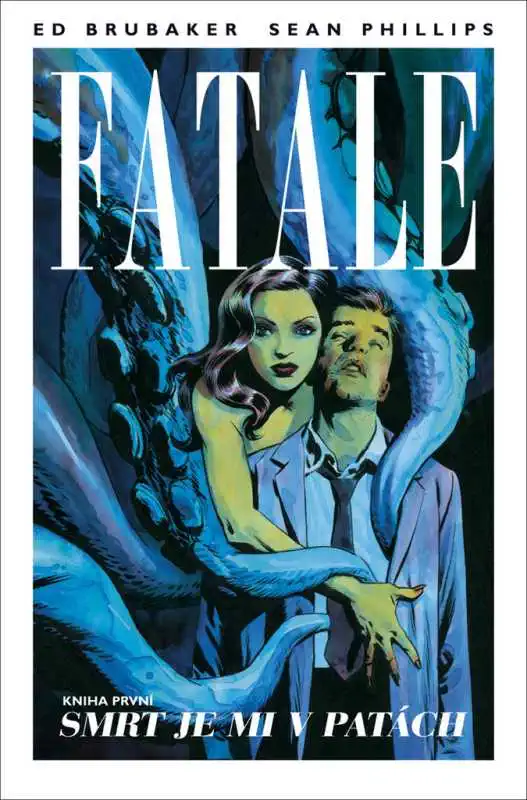 Fatale 1 - Smrt je mi v patách - Ed Brubaker/Sean Phillips /bazarové zboží/