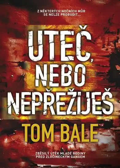 Uteč nebo nepřežiješ - Tom Bale /bazarové zboží/