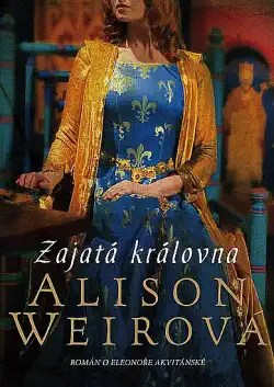 Zajatá královna - Alison Weirová /bazarové zboží/