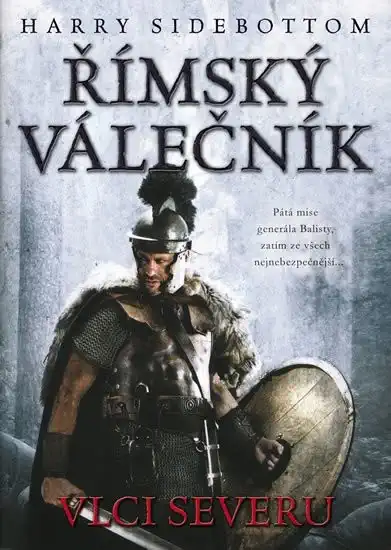 Římský válečník - Vlci severu - Harry Sidebottom /bazarové zboží/