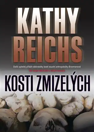 Kosti zmizelých - Kathy Reichs /bazarové zboží/