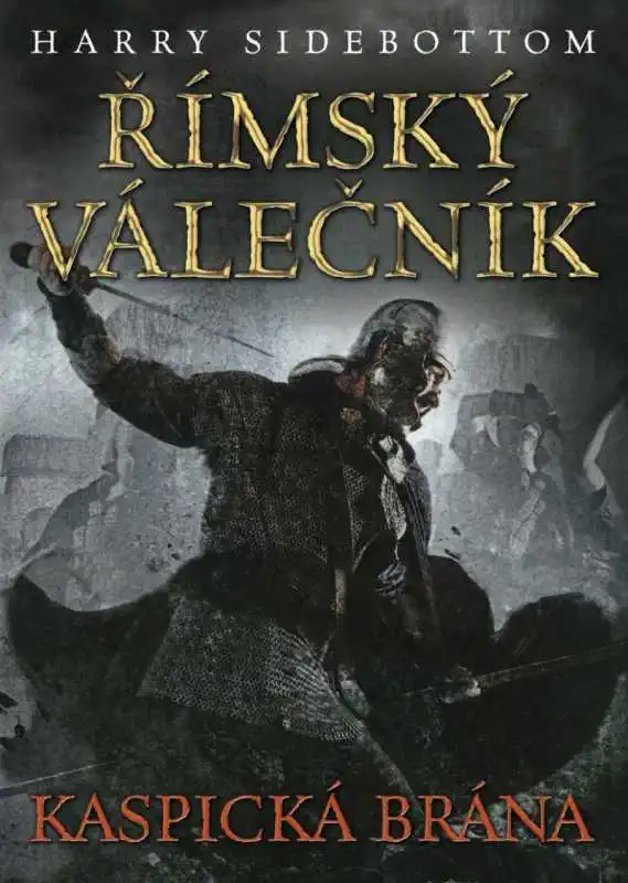 Římský válečník - Kaspická brána - Harry Sidebottom /bazarové zboží/