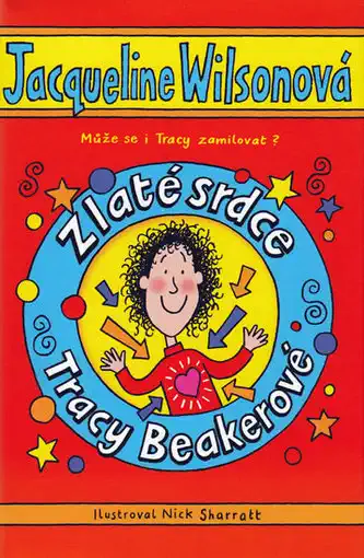 Zlaté srdce Tracy Beakerové - Jacqueline Wilsonová /bazarové zboží/
