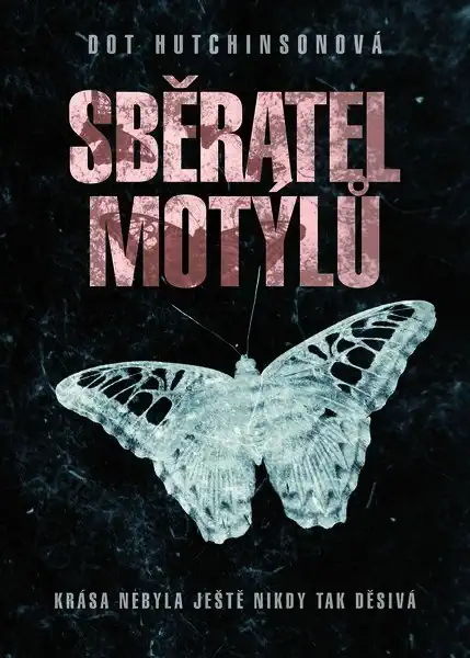 Sběratel motýlů - Dot Hutchisonová /bazarové zboží/